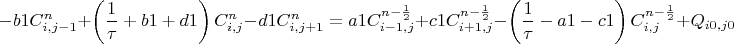 \[- b1C_{i,j - 1}^n + \left( {\frac{1}{\tau } + b1 + d1} \right)C_{i,j}^n - d1C_{i,j + 1}^n = a1C_{i - 1,j}^{n - \frac{1}{2}} + c1C_{i + 1,j}^{n - \frac{1}{2}} - \left( {\frac{1}{\tau } - a1 - c1} \right)C_{i,j}^{n - \frac{1}{2}} + {Q_{i0,j0}}\]
