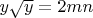 $y\sqrt y=2mn$