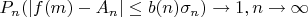 $P_n(|f(m)-A_n| \leq b(n)\sigma_n) \to 1,n \to \infty$