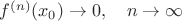 $f^{(n)}(x_0) \to 0, \quad n \to \infty$