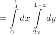 $$ = \int\limits^{\frac{1}{3}}_{0}dx \int\limits_{2x}^{1-x}dy$$