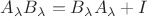 $A_{\lambda}B_{\lambda}=B_{\lambda}A_{\lambda}+I$