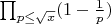 $\prod_{p\le \sqrt x}(1-\frac 1p)$