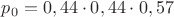 $p_0=0,44\cdot 0,44\cdot 0,57$