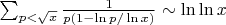 $\sum_{p < \sqrt{x}} \frac{1}{p(1 - \ln p / \ln x)} \sim \ln \ln x$