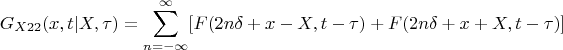 $$
G_{X22}(x,t|X,\tau)=\sum_{n=-{\infty}}^{\infty}[F(2n\delta+x-X,t-\tau)+F(2n\delta+x+X,t-\tau)]
$$