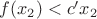 $f(x_2)<c'x_2$ $f(x_2)<c'x_2$