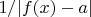 $1/|f(x)-a|$