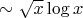 $\sim \sqrt{x} \log x$