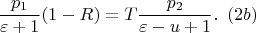 $$\frac {p_1} {\varepsilon+1} (1-R)=T\frac {p_2} {\varepsilon-u+1}.\,\,\, (2b)$$