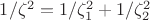 $1/\zeta^2=1/\zeta_1^2+1/\zeta_2^2$