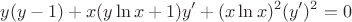 $$y(y-1)+x(y\ln x + 1)y'+(x\ln x)^2(y')^2=0$$