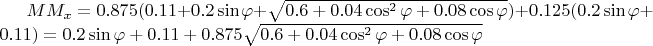 $MM_x=0.875(0.11+0.2\sin\varphi+\sqrt{0.6+0.04\cos^2\varphi+0.08\cos \varphi})+0.125(0.2\sin \varphi+0.11)=0.2\sin \varphi+0.11+0.875\sqrt{0.6+0.04\cos^2\varphi+0.08\cos \varphi}$