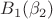 $B_1(\beta_2)$
