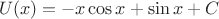 $$ U(x)=-x\cos x + \sin x + C $$