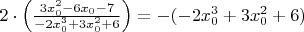 $2 \cdot  \left( \frac{3x_{0}^{2}-6x_{0}-7}{-2x_{0}^{3}+3x_{0}^{2}+6} \right ) = -(-2x_{0}^{3}+3x_{0}^{2}+6)$