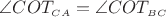 $\angle COT_{\scriptscriptstyle CA}=\angle COT_{\scriptscriptstyle BC}$
