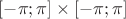 $[-\pi;\pi]\times[-\pi;\pi]$