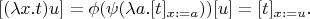 $$[(\lambda x. t)u] = \phi(\psi(\lambda a. [t]_{x:=a}))[u] = [t]_{x:=u}.$$