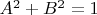 $A^2+B^2=1$