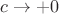 $c\to+0$