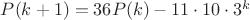 $P(k+1)=36P(k)-11 \cdot 10 \cdot 3^k$