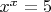 $x^x=5$