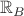 $\mathbb{R}_B$