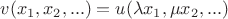 $v(x_1,x_2, ...) = u(\lambda x_1, \mu x_2, ...)$