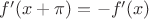 $f'(x+\pi )=-f'(x)$