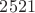 $2521$