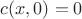 $c(x,0)=0$