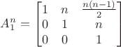 $A_1^n = \begin{bmatrix}1 & n & \frac{n(n-1)}2 \\0 & 1 & n \\0 & 0 & 1\end{bmatrix}$