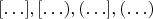 $[\ldots], [\ldots), (\ldots], (\ldots)$