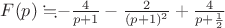 $F(p)\fallingdotseq$$-\frac {4} {p+1}-\frac {2} {(p+1)^2}+\frac {4} {p+\frac 1 2}$