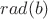 $rad(b)$