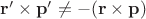 $\mathbf{r' \times p'} \neq -\mathbf{(r \times p)}$