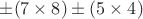 $\pm(7\times 8)\pm(5\times 4)$