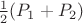 $\frac12(P_1+P_2)$