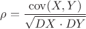 $\rho=\dfrac{\operatorname{cov}(X,Y)}{\sqrt{DX\cdot DY}}$