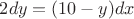$2dy=(10-y)dx$