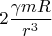 $2\dfrac{\gamma mR}{r^3}$