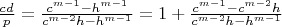 $\frac{cd}{p}=\frac{c^{m-1}-h^{m-1}}{c^{m-2}h-h^{m-1}}=1+\frac{c^{m-1}-c^{m-2}h}{c^{m-2}h-h^{m-1}}$