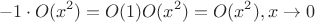 $$-1\cdot O(x^2)=O(1)O(x^2)=O(x^2), x\to 0$$
