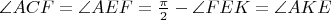 $\angle ACF=\angle AEF=\frac{\pi}2-\angle FEK=\angle AKE$