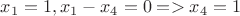 $x_1=1, а x_1-x_4=0 => x_4=1$