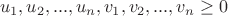 $$u_1,u_2,...,u_n,v_1,v_2,...,v_n\ge0$$