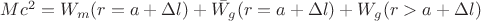 $Mc^2= W_m(r=a+\Delta{l})+\bar{W_g}(r=a+\Delta{l})+W_g(r>a+\Delta{l})$