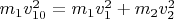 $m_1v_{10}^2 = m_1v_1^2 + m_2v_2^2$
