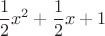 $$\frac{1}{2}x^2+\frac{1}{2}x+1$$